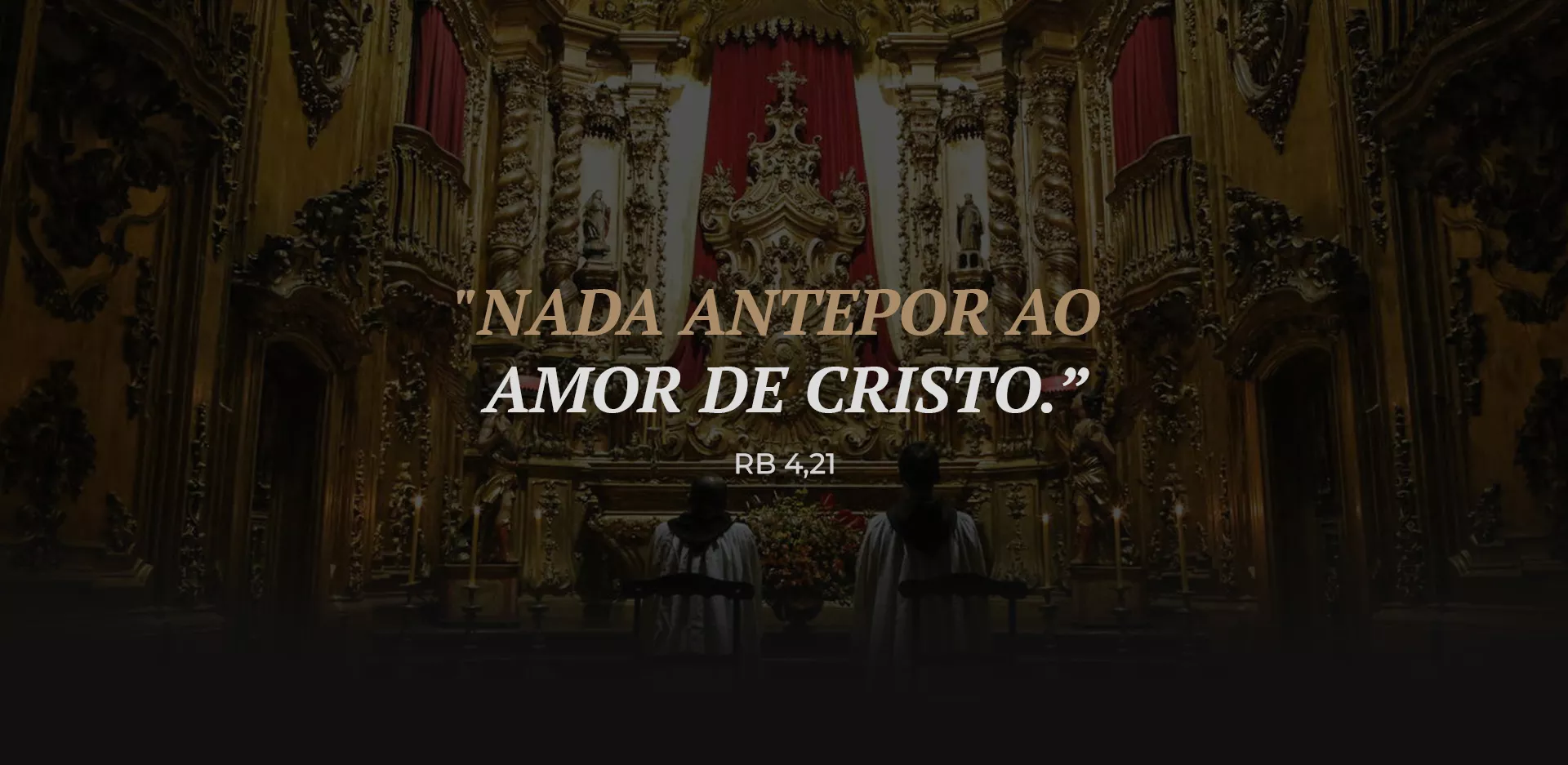 Nada antepor ao amor de Cristo